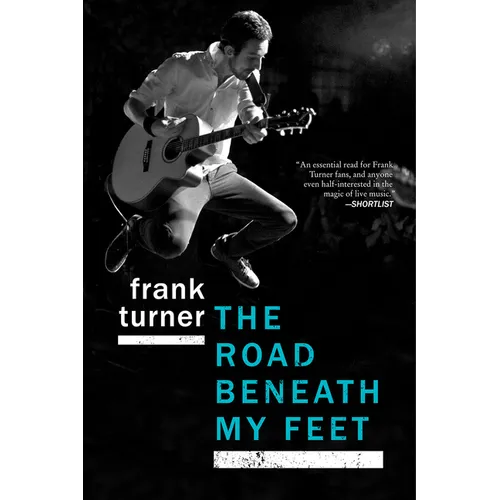 The Road Beneath My Feet: A Blisteringly Honest Memoir of Live Music and Life on Tour - Paperback