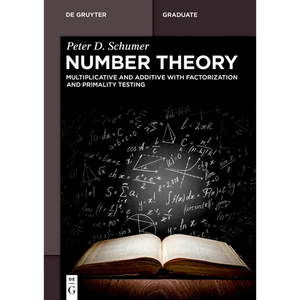 Number Theory: Multiplicative and Additive with Factorization and Primality Testing - Paperback
