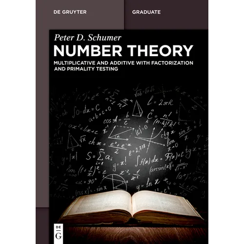 Number Theory: Multiplicative and Additive with Factorization and Primality Testing - Paperback