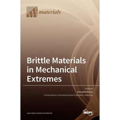 Brittle Materials in Mechanical Extremes - Hardcover