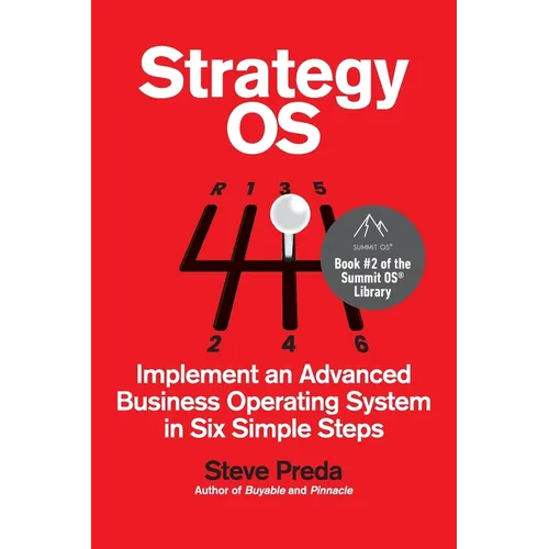 Strategy OS: Implement an Advanced Business Operating System in Six Simple Steps - Paperback