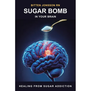 Sugar Bomb in Your Brain: Healing From Sugar Addiction - Paperback