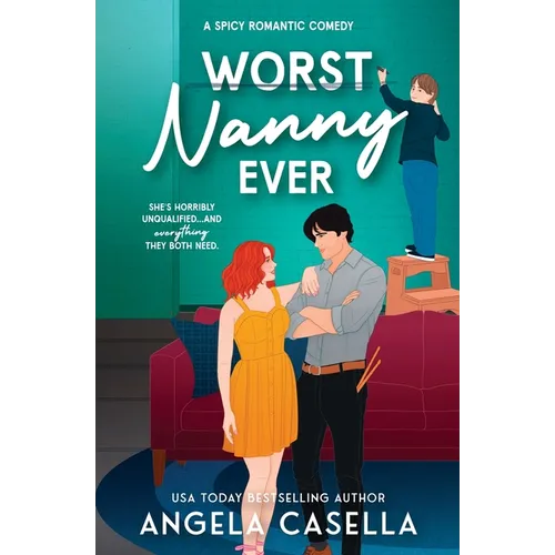 Worst Nanny Ever: A Spicy Romantic Comedy - Paperback