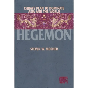 Hegemon: China's Plan to Dominate Asia and the World - Paperback