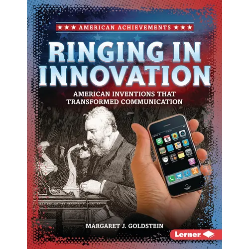 Ringing in Innovation: American Inventions That Transformed Communication - Library Binding