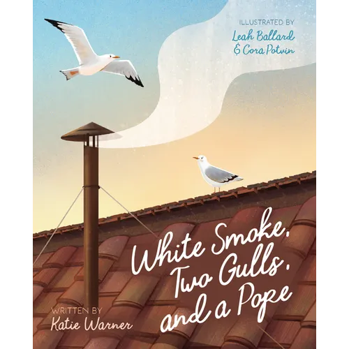 White Smoke, Two Gulls, and a Pope - Hardcover