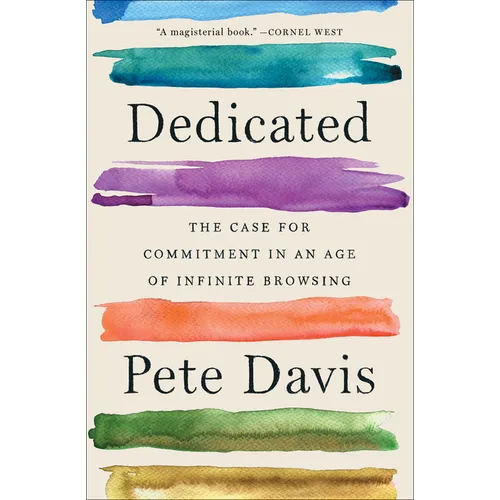 Dedicated: The Case for Commitment in an Age of Infinite Browsing - Paperback