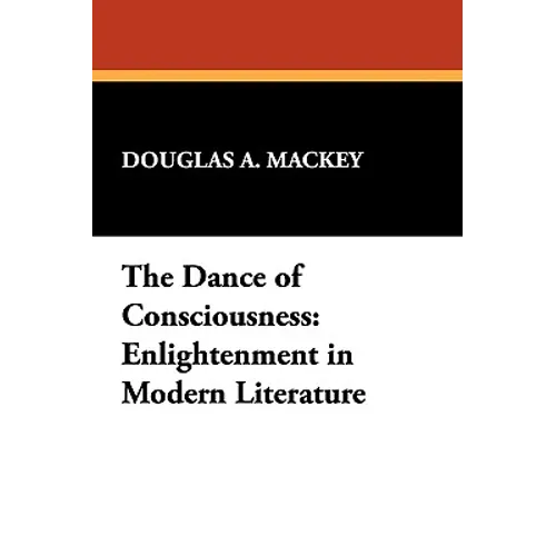 The Dance of Consciousness: Enlightenment in Modern Literature - Paperback