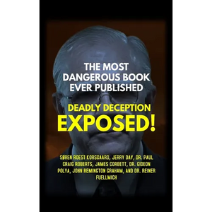 The Most Dangerous Book Ever Published: Deadly Deception Exposed! - Hardcover