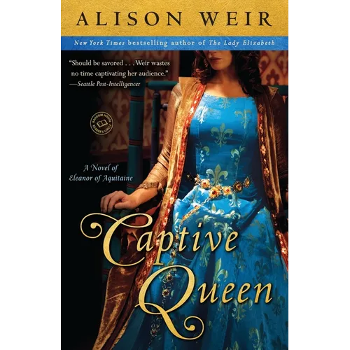 Captive Queen: A Novel of Eleanor of Aquitaine - Paperback