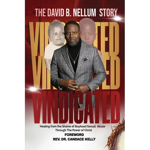Vindicated: Healing from the Shame of Boyhood Sexual Abuse Through Christ - Paperback