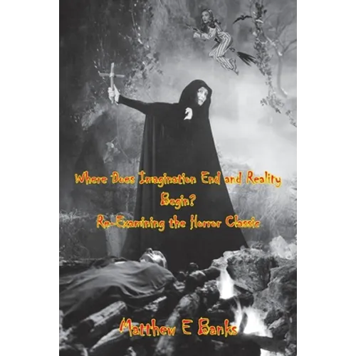 Where Does Imagination End and Reality Begin? Re-Examining the Horror Classic - Paperback