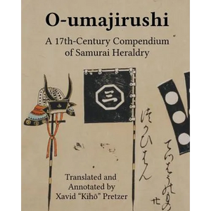 O-umajirushi: A 17th-Century Compendium of Samurai Heraldry - Paperback
