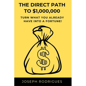 The Direct Path to $1,000,000: Turn what you already have into a fortune! - Paperback