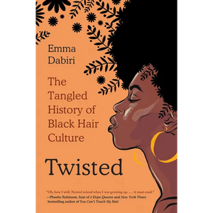 Twisted: The Tangled History of Black Hair Culture - Paperback