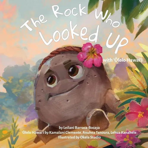 The Rock Who Looked Up: with 'Olelo Hawai'i - Paperback