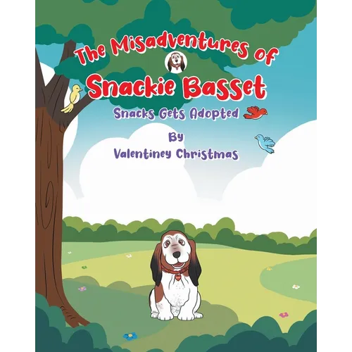 The Misadventures of Snackie Basset: Snacks Gets Adopted - Paperback