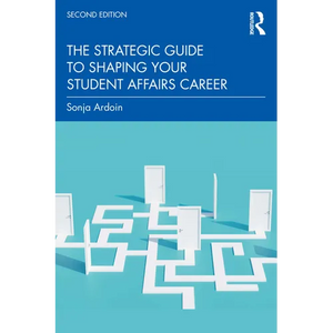 The Strategic Guide to Shaping Your Student Affairs Career - Paperback