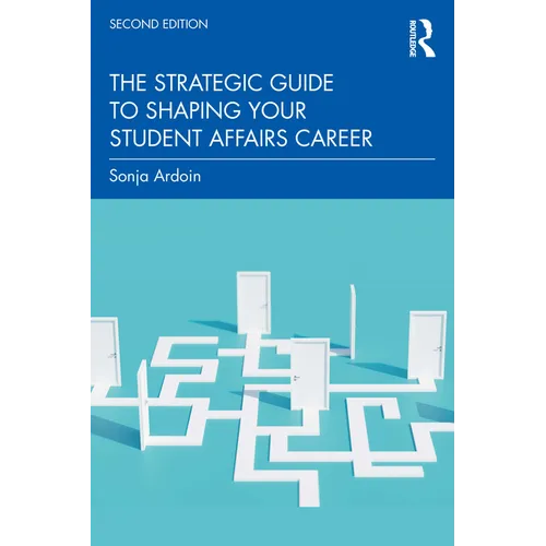 The Strategic Guide to Shaping Your Student Affairs Career - Paperback