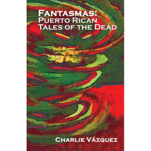 Fantasmas: Puerto Rican Tales of the Dead - Paperback