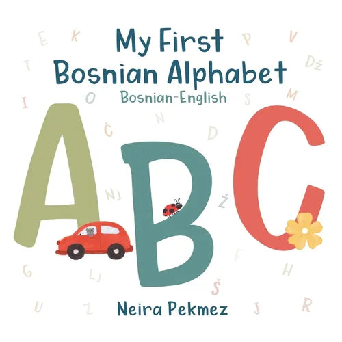 My First Bosnian Alphabet: Bosnian-English - Paperback