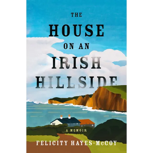 The House on an Irish Hillside: A Memoir - Paperback