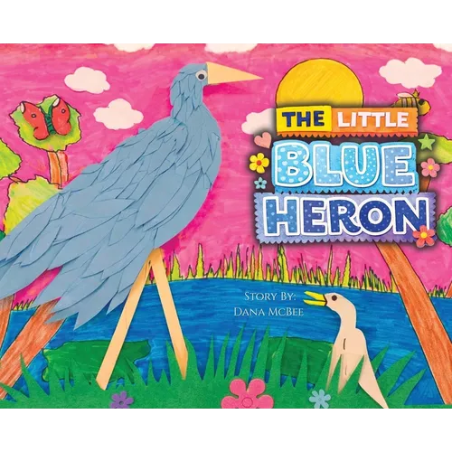 The Little Blue Heron - Hardcover