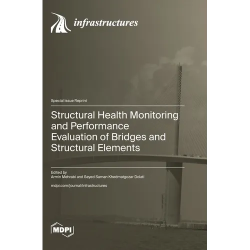 Structural Health Monitoring and Performance Evaluation of Bridges and Structural Elements - Hardcover