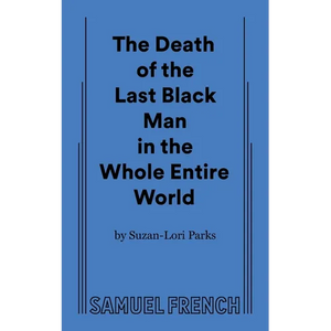 The Death of the Last Black Man in the Whole Entire World Aka the Negro Book of the Dead - Paperback