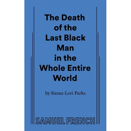 The Death of the Last Black Man in the Whole Entire World Aka the Negro Book of the Dead - Paperback
