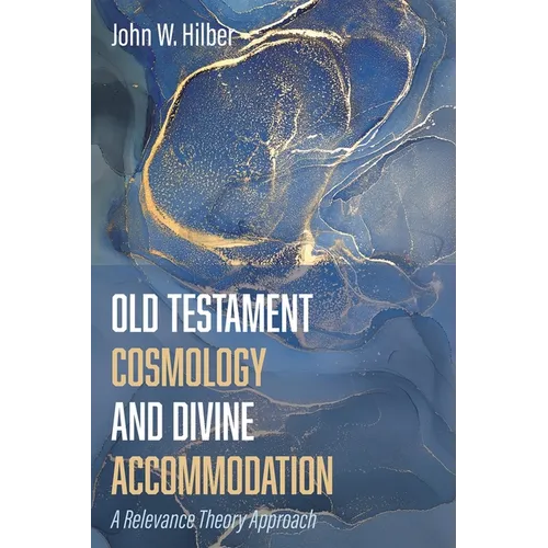 Old Testament Cosmology and Divine Accommodation - Hardcover