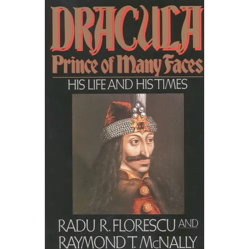 Dracula, Prince of Many Faces: His Life and His Times - Paperback