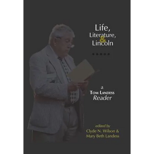 Life, Literature, and Lincoln: A Tom Landess Reader - Hardcover