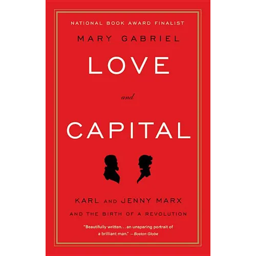 Love and Capital: Karl and Jenny Marx and the Birth of a Revolution - Paperback