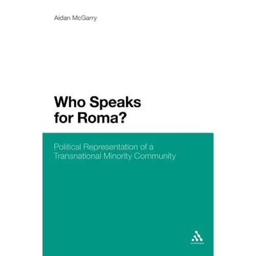 Who Speaks for Roma?: Political Representation of a Transnational Minority Community - Paperback