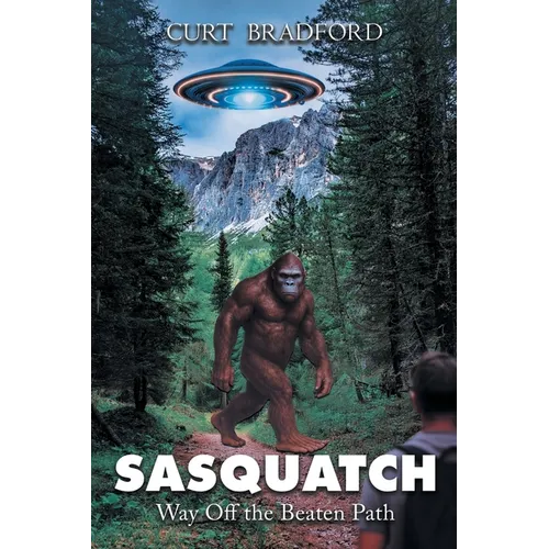Sasquatch: Way Off the Beaten Path - Paperback