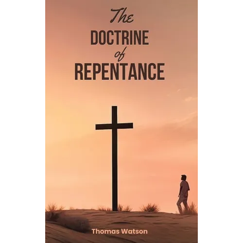 The Doctrine of Repentance - Hardcover