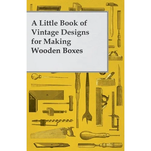 A Little Book of Vintage Designs for Making Wooden Boxes - Paperback