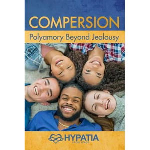 Compersion: Polyamory Beyond Jealousy - Paperback