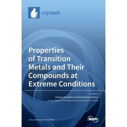 Properties of Transition Metals and Their Compounds at Extreme Conditions - Hardcover