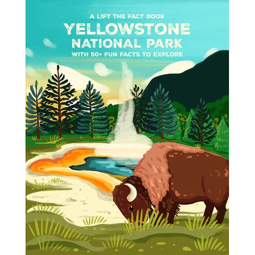 Yellowstone National Park: Lift the Fact - Board Book
