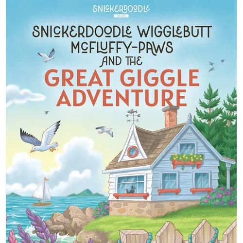 Snickerdoodle Wigglebutt McFluffy-Paws and the Great Giggle Adventure - Hardcover