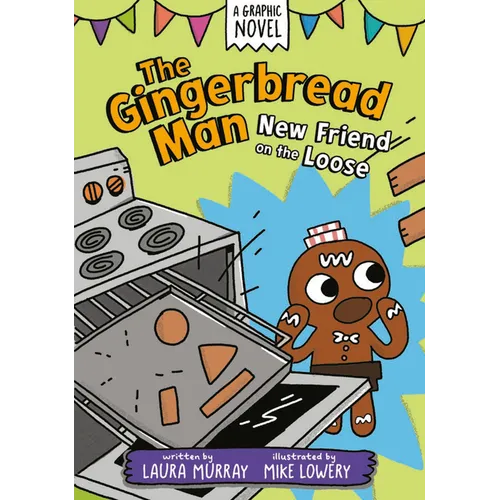 The Gingerbread Man: New Friend on the Loose: A Graphic Novel