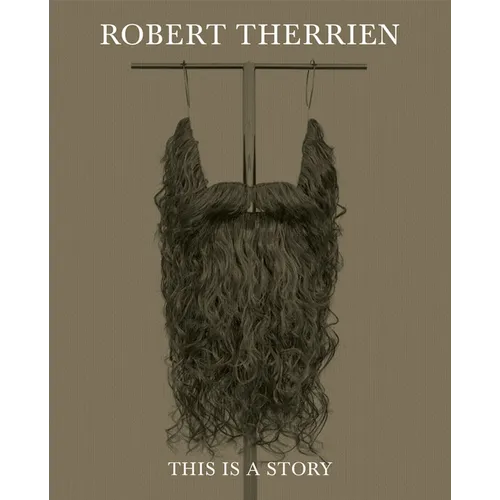 Robert Therrien: This Is a Story - Hardcover