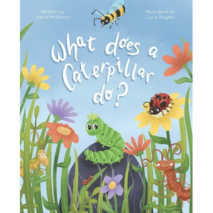 The What Does Series - What Does A Caterpillar Do? - Paperback