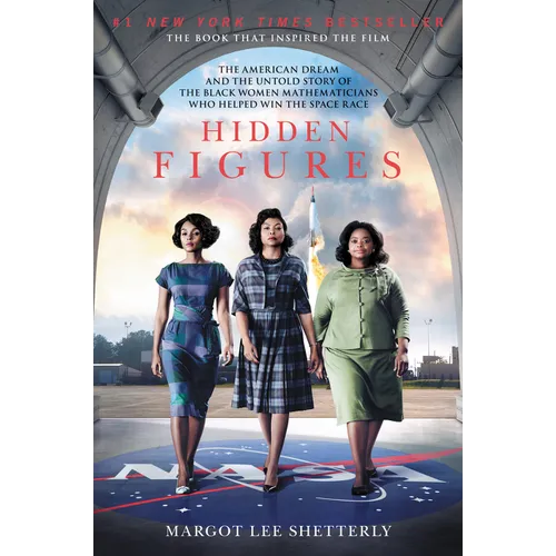 Hidden Figures: The American Dream and the Untold Story of the Black Women Mathematicians Who Helped Win the Space Race - Paperback