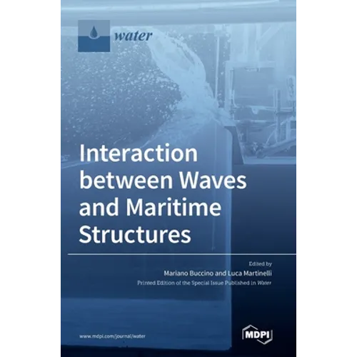Interaction between Waves and Maritime Structures - Hardcover