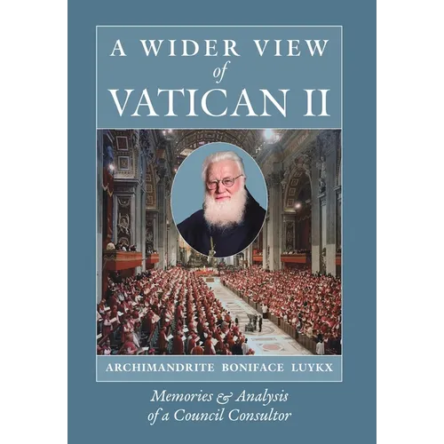 A Wider View of Vatican II: Memories and Analysis of a Council Consultor - Hardcover