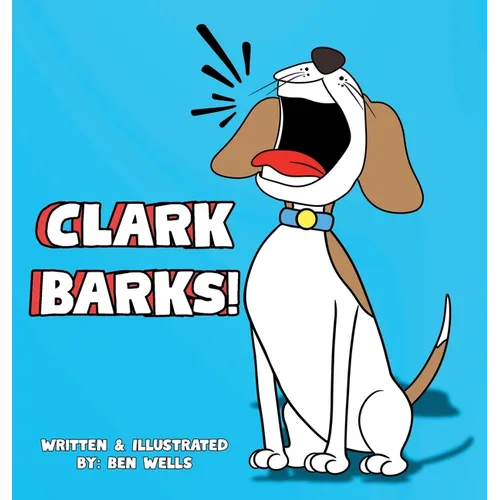 Clark Barks! - Hardcover