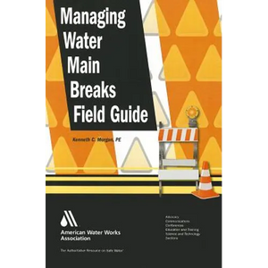 Managing Water Main Breaks Field Guide - Paperback